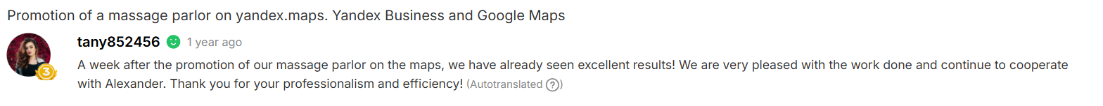 A week after the promotion of our massage parlor on the maps, we have already seen excellent results! We are very pleased with the work done and continue to cooperate with Alexander. Thank you for your professionalism and efficiency!